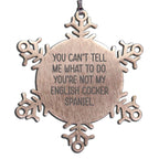 Funny English Cocker Spaniel Dog Christmas Snowflake Ornament - You Can't Tell Me What To Do. You're Not My English Cocker Spaniel