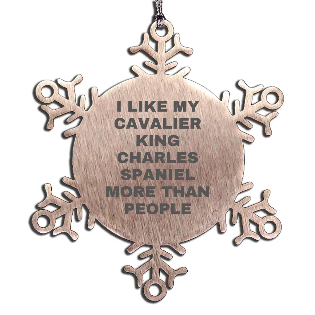 Cavalier King Charles Spaniel Dog Christmas Snowflake Ornament - I Like My Cavalier King Charles Spaniel More Than People