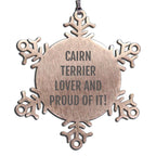 Cairn Terrier Lovers - Cairn Terrier Lover - Snowflake Ornament - Quote Gift
