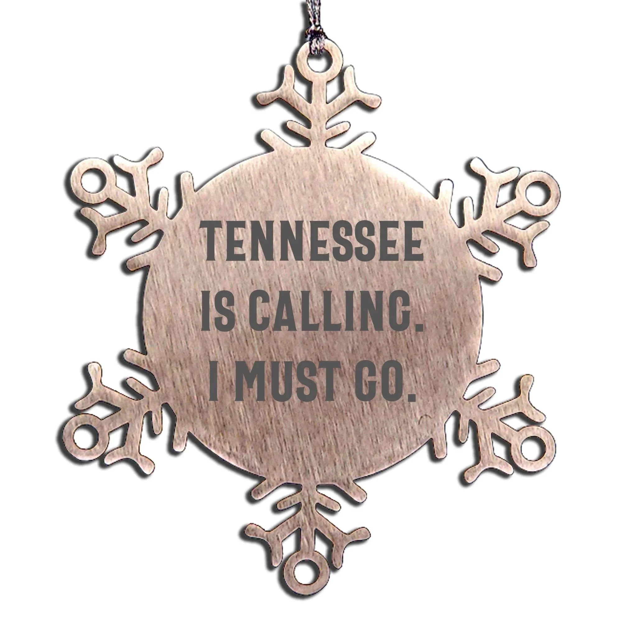 Unique Tennessee Snowflake Ornament Gifts from Friends, Family, or Coworkers, Funny Quote 'Tennessee Is Calling, I Must Go.'
