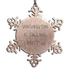 Funny Washington Quote Snowflake Ornament - Washington is Calling. I Must Go