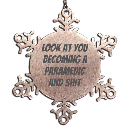Funny Paramedic Snowflake Ornament   'Look At You Becoming A Paramedic And Shit' Christmas Unique Gifts - Mallard Moon