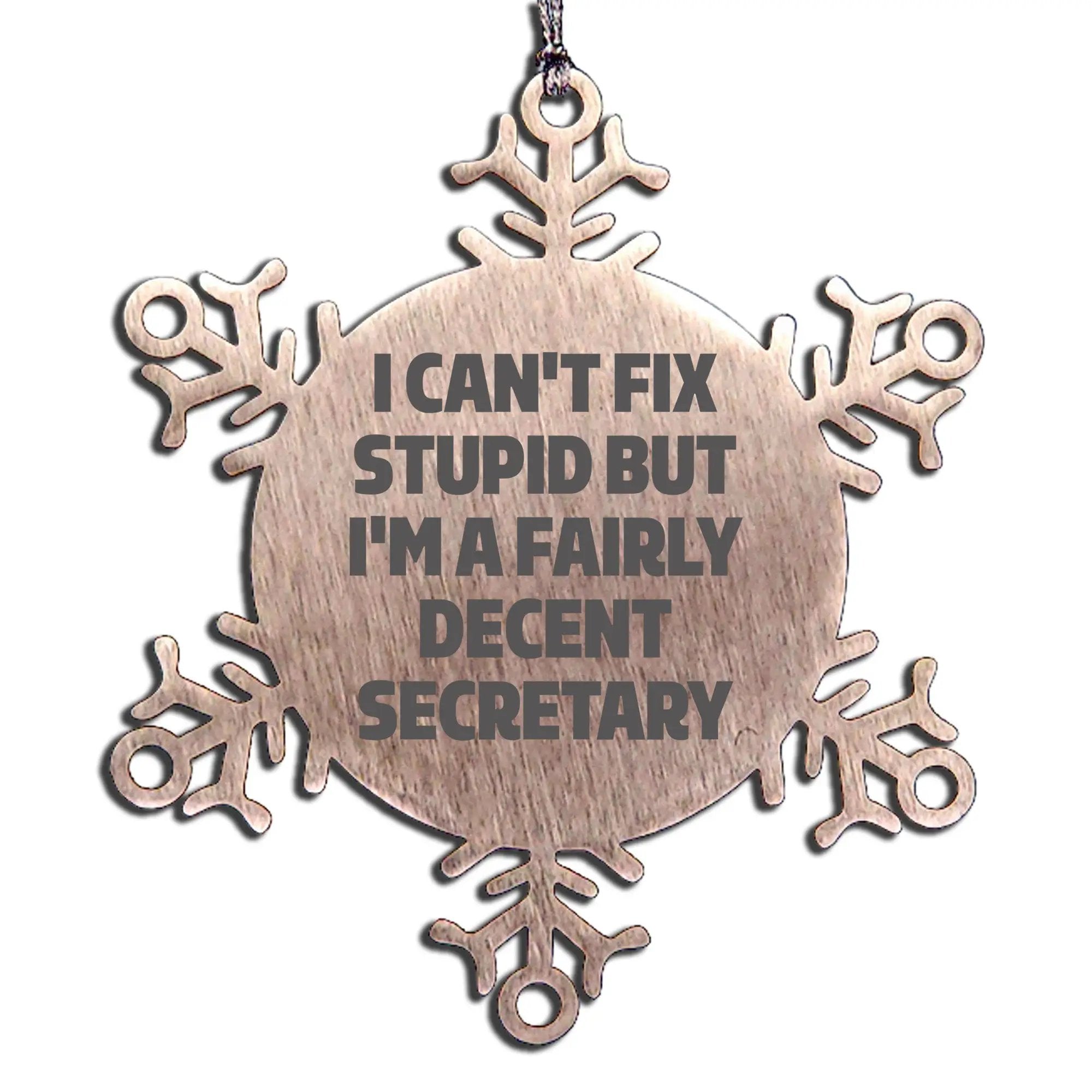 Secretary Snowflake Ornament I'm A Fairly Decent Secretary Great Office Gift - Mallard Moon