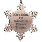 Funny Fitness Trainer Christmas Snowflake Ornament, 'Keep Calm, I'm (almost) A Fitness Trainer.'