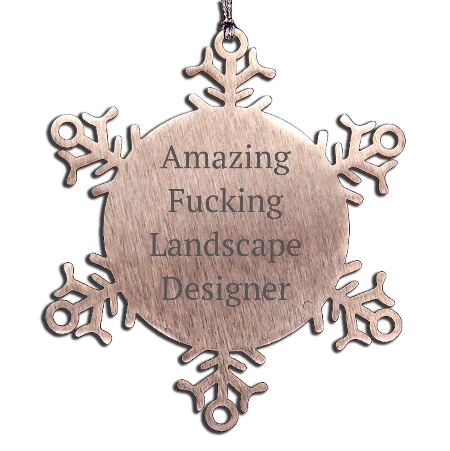 Funny Landscape Designer Snowflake Christmas Tree Ornament - 'Amazing F--king Landscape Designer'