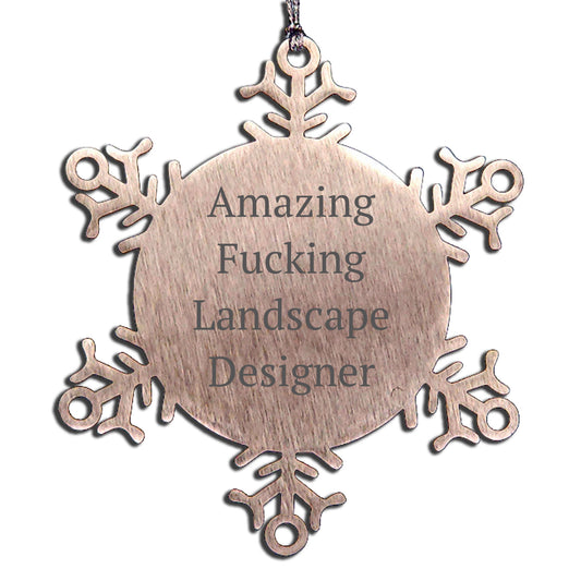 Funny Landscape Designer Snowflake Christmas Tree Ornament - 'Amazing F--king Landscape Designer'