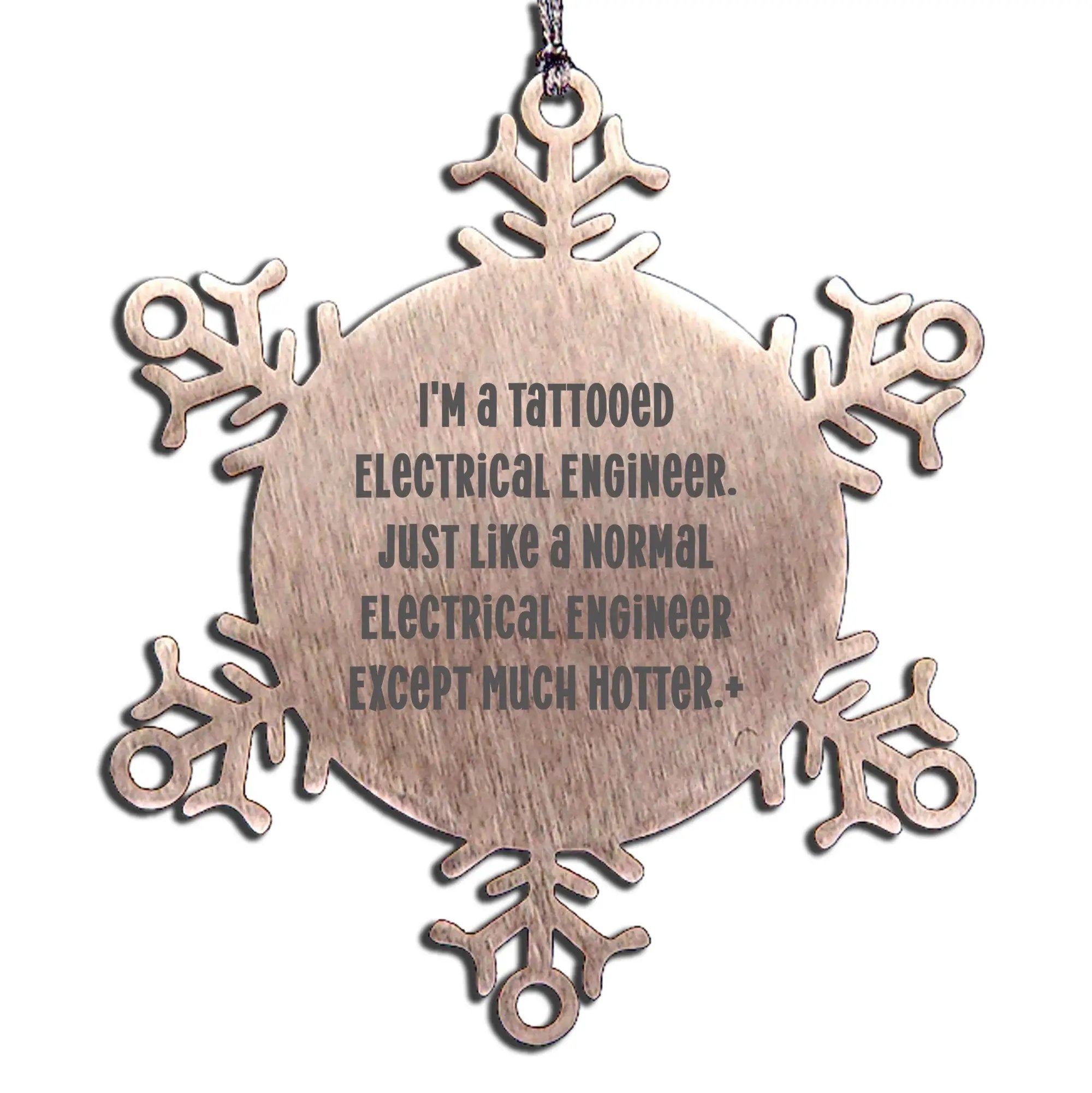 Electrical Engineer Snowflake Ornament I'm A Tattooed Electrical Engineer Gift - Mallard Moon