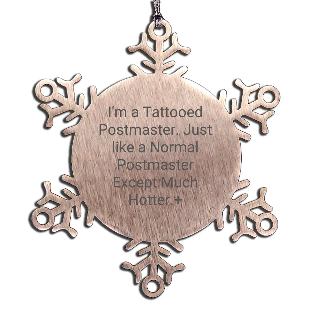 Tattooed Postmaster Christmas Unique Gifts for Postmaster, Snowflake Ornaments from Friends, Men's Postmaster Snowflake Ornament, Funny Postmaster Quotes
