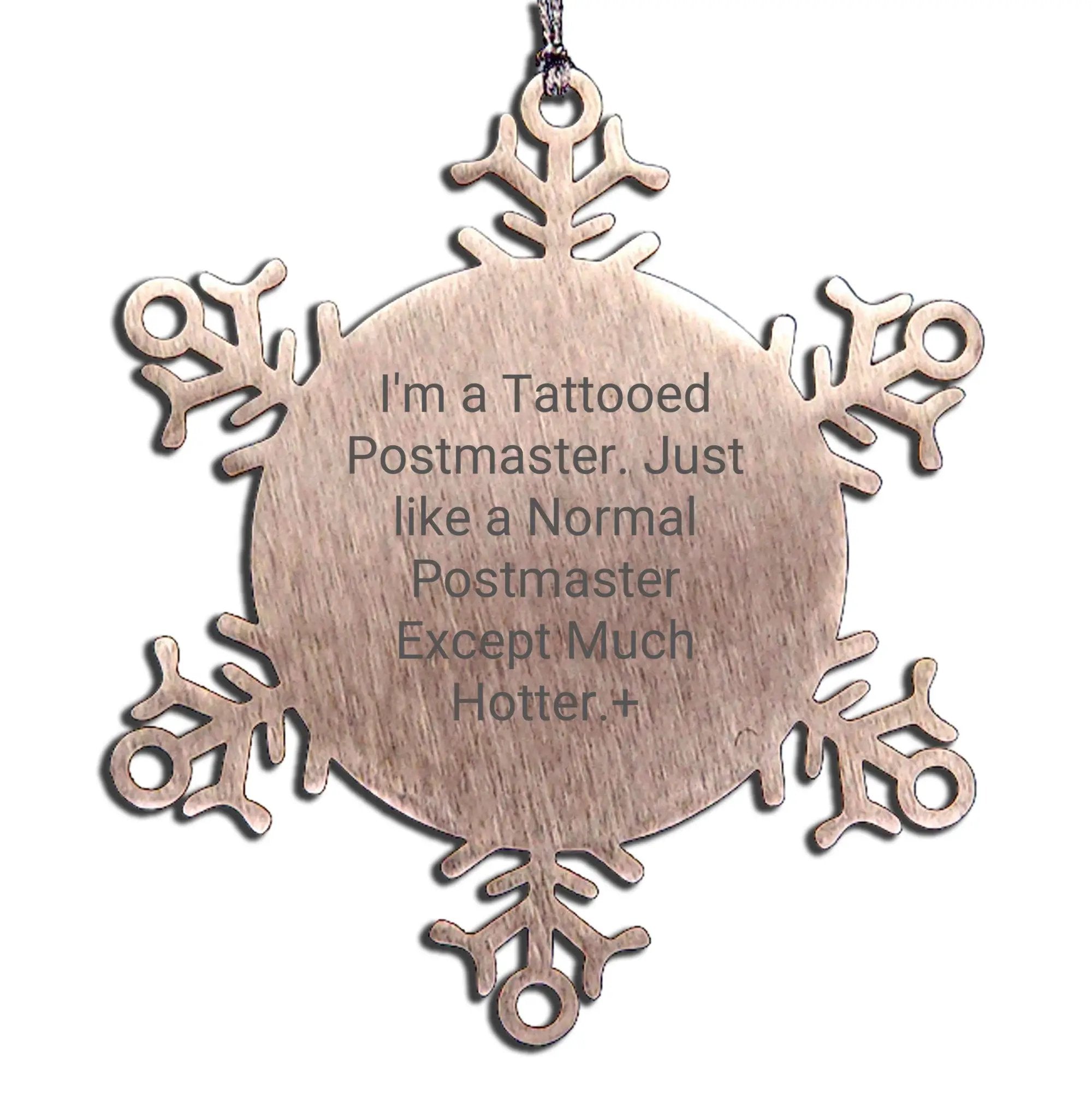 Tattooed Postmaster Christmas Unique Gifts for Postmaster, Snowflake Ornaments from Friends, Men's Postmaster Snowflake Ornament, Funny Postmaster Quotes