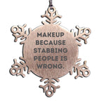 Makeup Snowflake Ornament, Stainless Steel - Makeup Because Stabbing People Is Wrong.