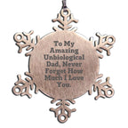 Funny Snowflake Ornament Gifts from Family to Unbiological Dad, Never Forget How Much I Love You, Christmas Unique Gifts