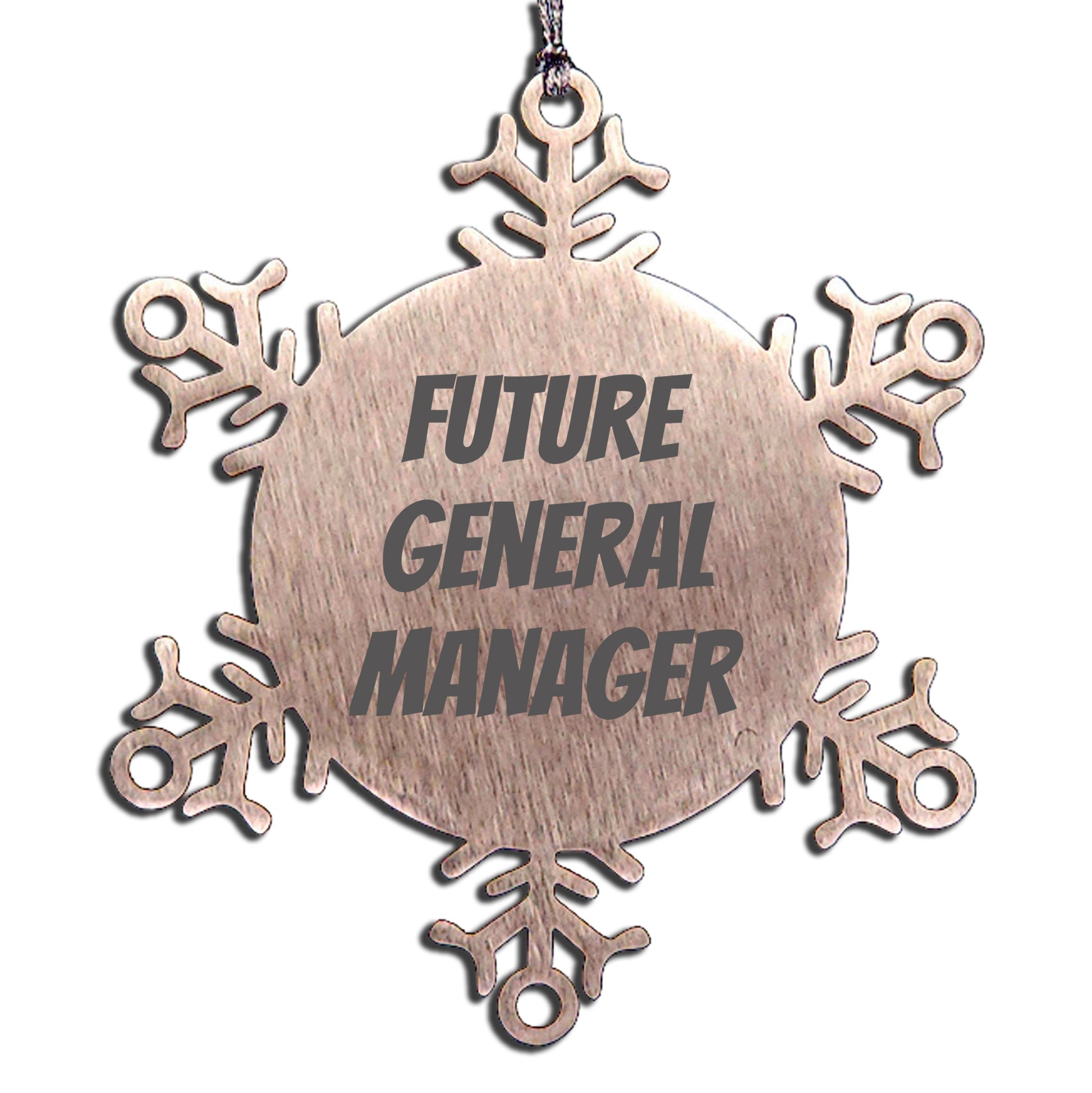 Funny General Manager Steel Snowflake Ornament, 'Future General Manager', Christmas Unique Gifts - Mallard Moon