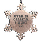 Utah Calling Snowflake Ornament, 'Utah Is Calling. I Must Go.' Funny Quote, Gifts from Friends for Utah Men, Unique Christmas Unique Gifts