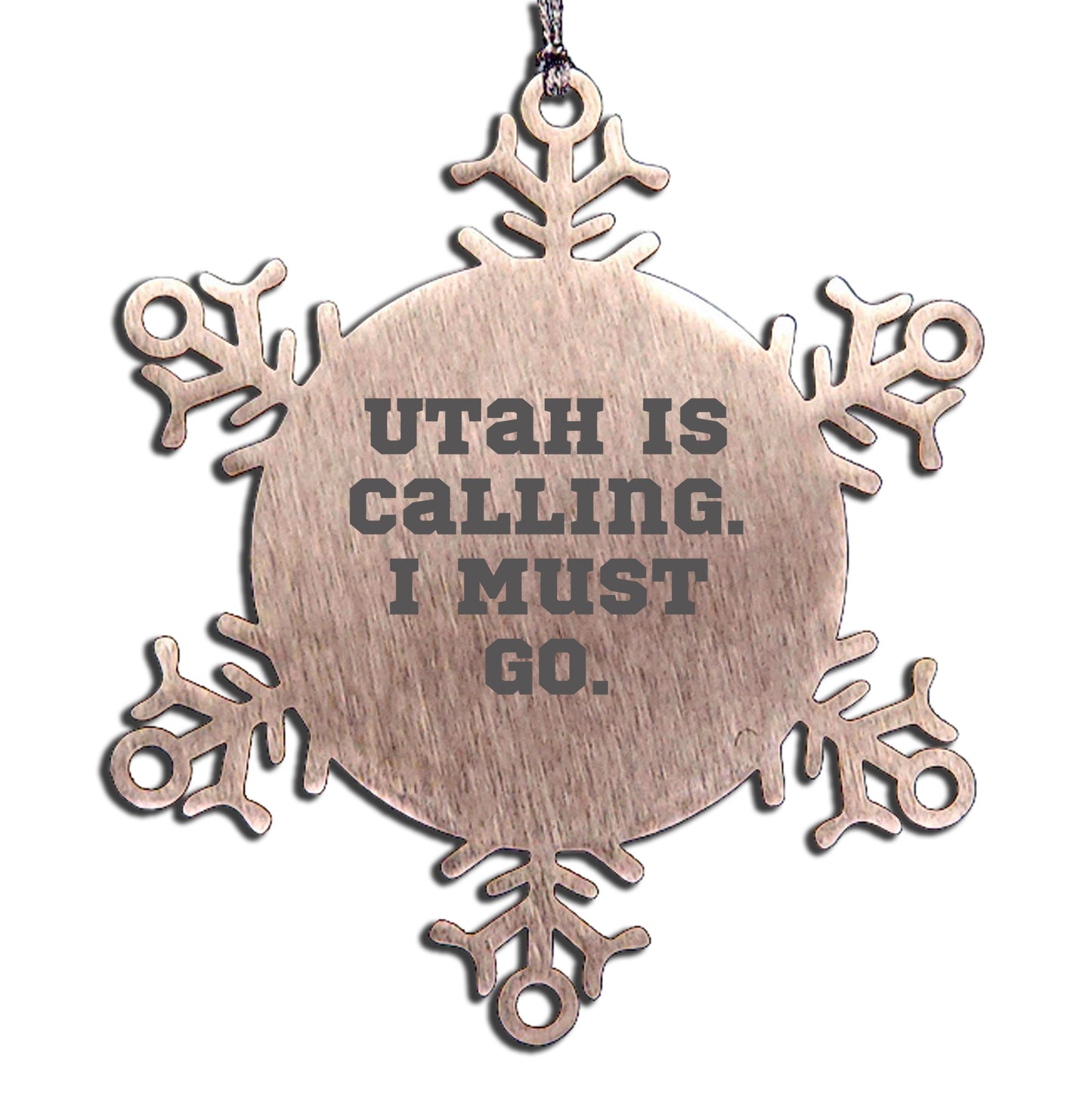 Utah Calling Snowflake Ornament, 'Utah Is Calling. I Must Go.' Funny Quote, Gifts from Friends for Utah Men, Unique Christmas Unique Gifts