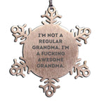 Grandma Snowflake Ornament - I'm Not A Regular Grandma. I'm A F--king Awesome Grandma