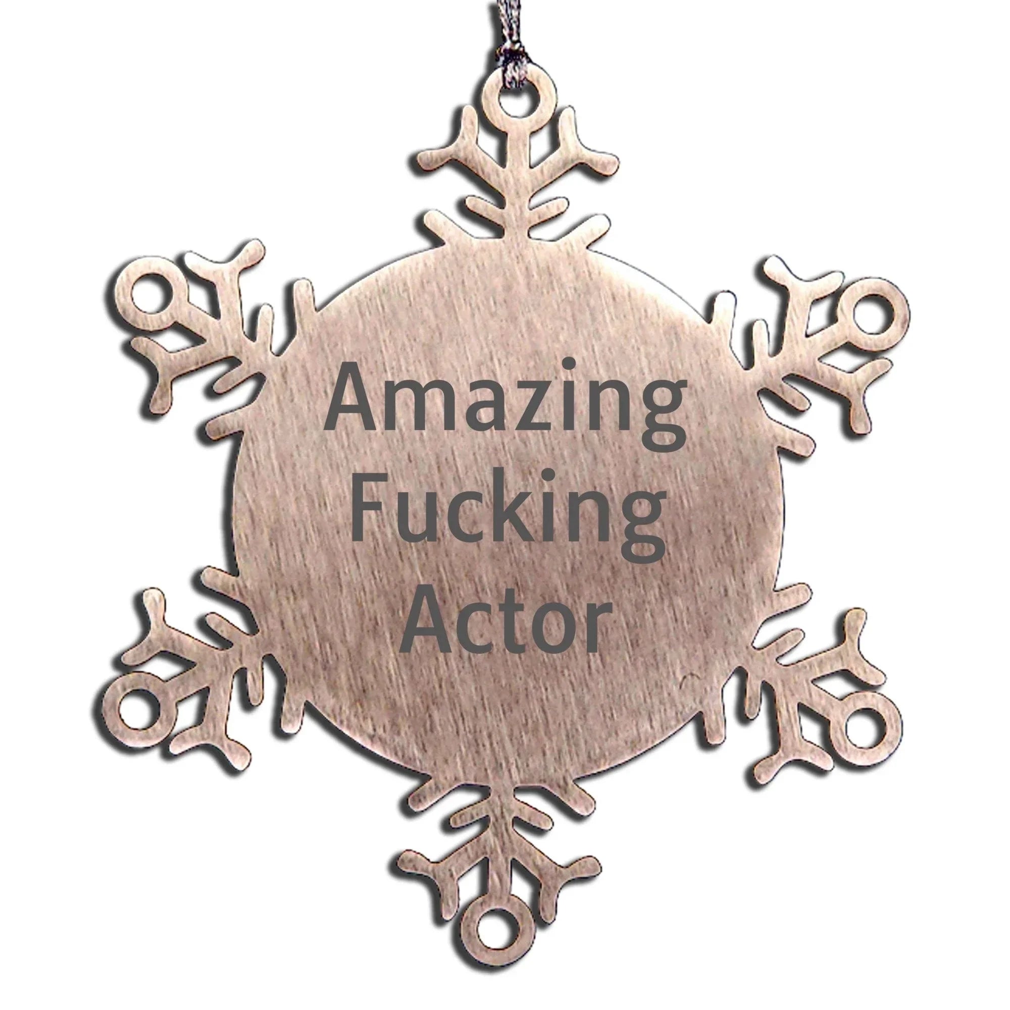 Funny Actor Gifts from Men to Friends, Unique Snowflake Ornament for Actor Fans on Christmas, Inspired by Amazing F--king Actor
