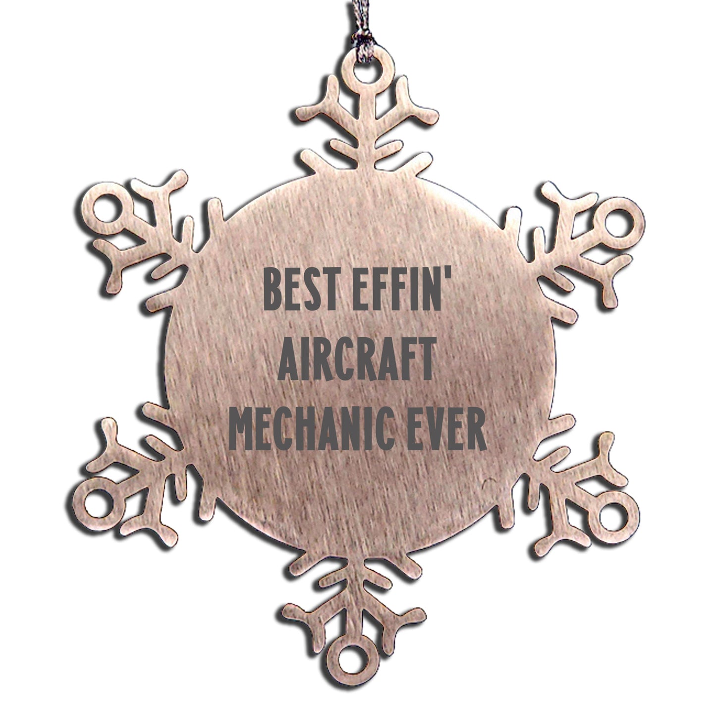 Funny Christmas Unique Gifts from Friends, Unique Snowflake Ornament for Best Effin' Aircraft Mechanic Ever, Stainless Steel