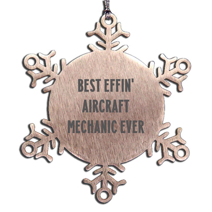 Funny Christmas Unique Gifts from Friends, Unique Snowflake Ornament for Best Effin' Aircraft Mechanic Ever, Stainless Steel