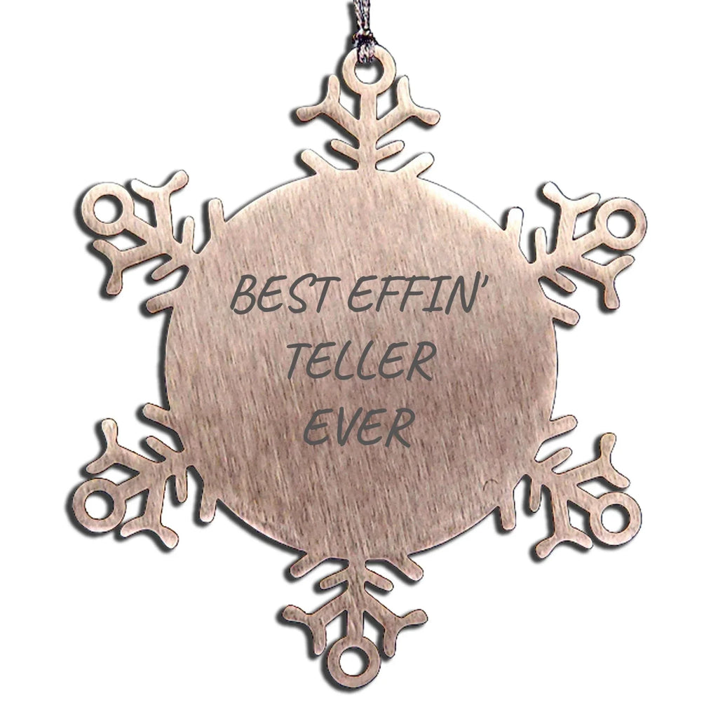 Funny Teller Gifts from Men to Best Effin' Teller Ever Snowflake Ornament for Teller Christmas Unique Gifts