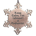 Funny Podiatrist Snowflake Ornaments - Keep Calm I'm Almost a Podiatrist