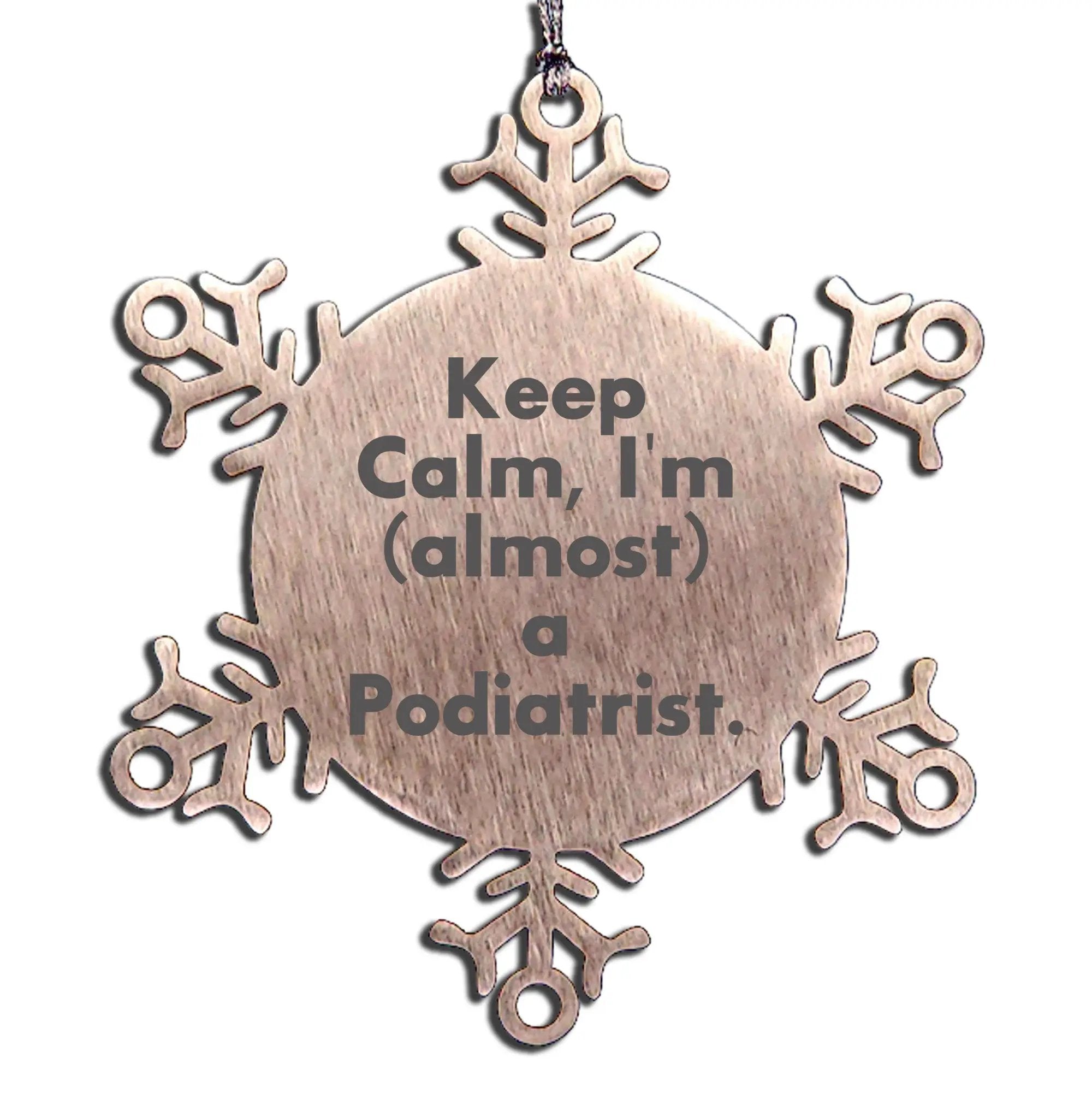 Funny Podiatrist Snowflake Ornaments - Keep Calm I'm Almost a Podiatrist