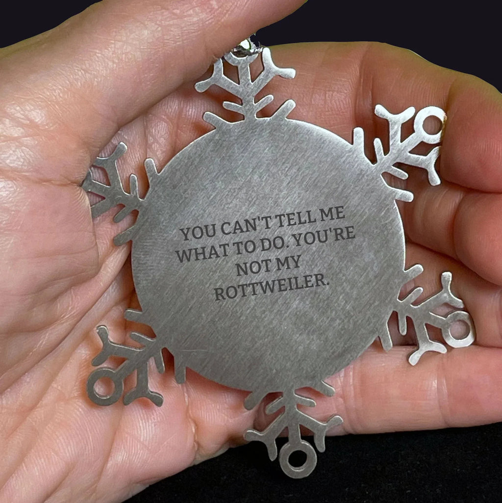 Rottweiler Dog Snowflake Ornament - You can't tell me what to do