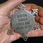 Boston Terrier Dog Snowflake Christmas Ornament - Boston Terrier Lover And Proud Of It!