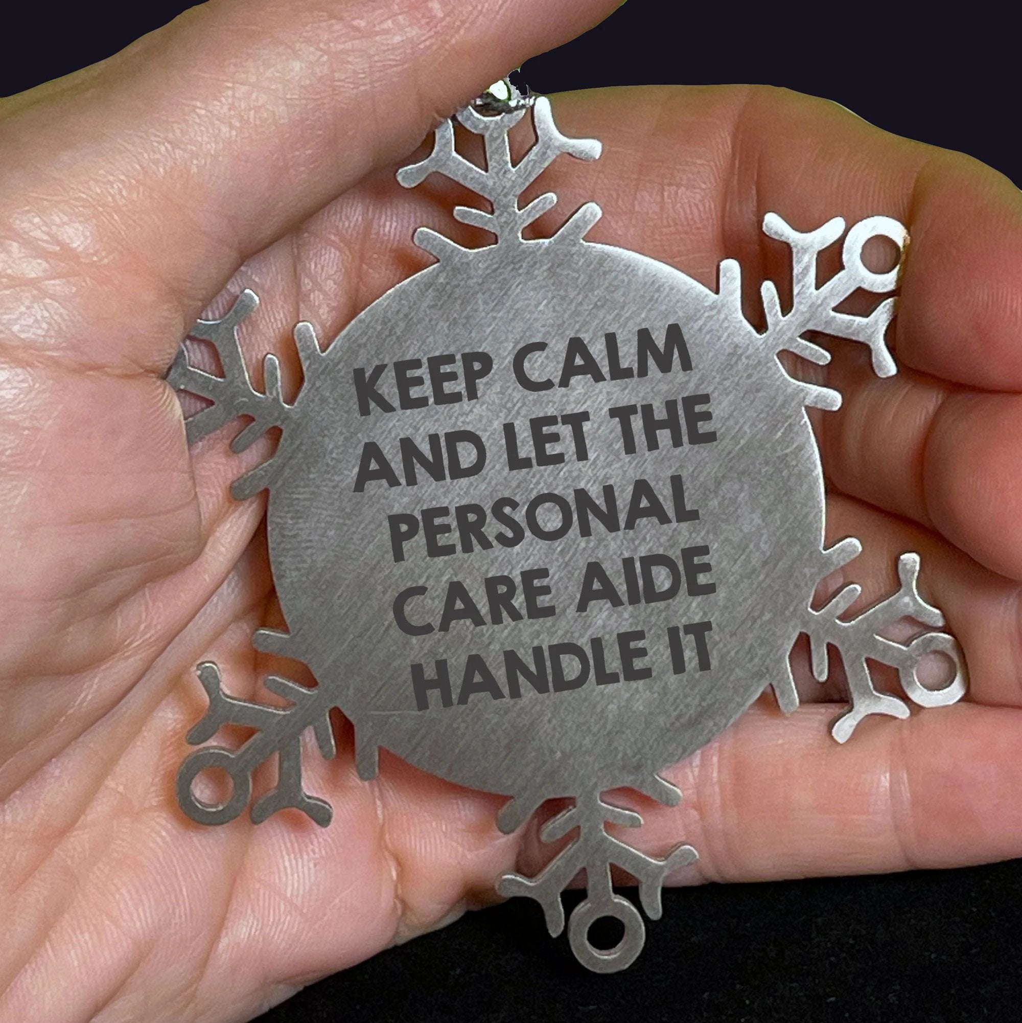 Funny Personal Care Aide Gifts from Friends for Women - Keep Calm And Let The Personal Care Aide Handle It Snowflake Ornament, Unique Christmas Unique Gifts for Family, Stainless Steel