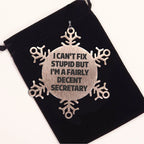 Secretary Snowflake Ornament I'm A Fairly Decent Secretary Great Office Gift - Mallard Moon