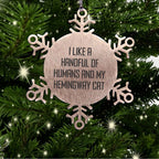 Funny Hemingway Cat Gifts, I Like A Handful Of Humans And My Hemingway Cat Snowflake Ornament, Christmas Unique Presents from Friends to Hemingway Cat Lovers - Mallard Moon