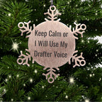 Funny Drafter Snowflake Ornament- Keep Calm Or I Will Use My Drafter Voice