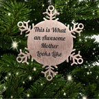 Funny Mom Quotes Snowflake Ornaments - This is What an Awesome Mother Looks Like