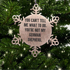 Funny German Shepherd Dog Snowflake Ornament - You Can't Tell Me What To Do. You're Not My German Shepherd.
