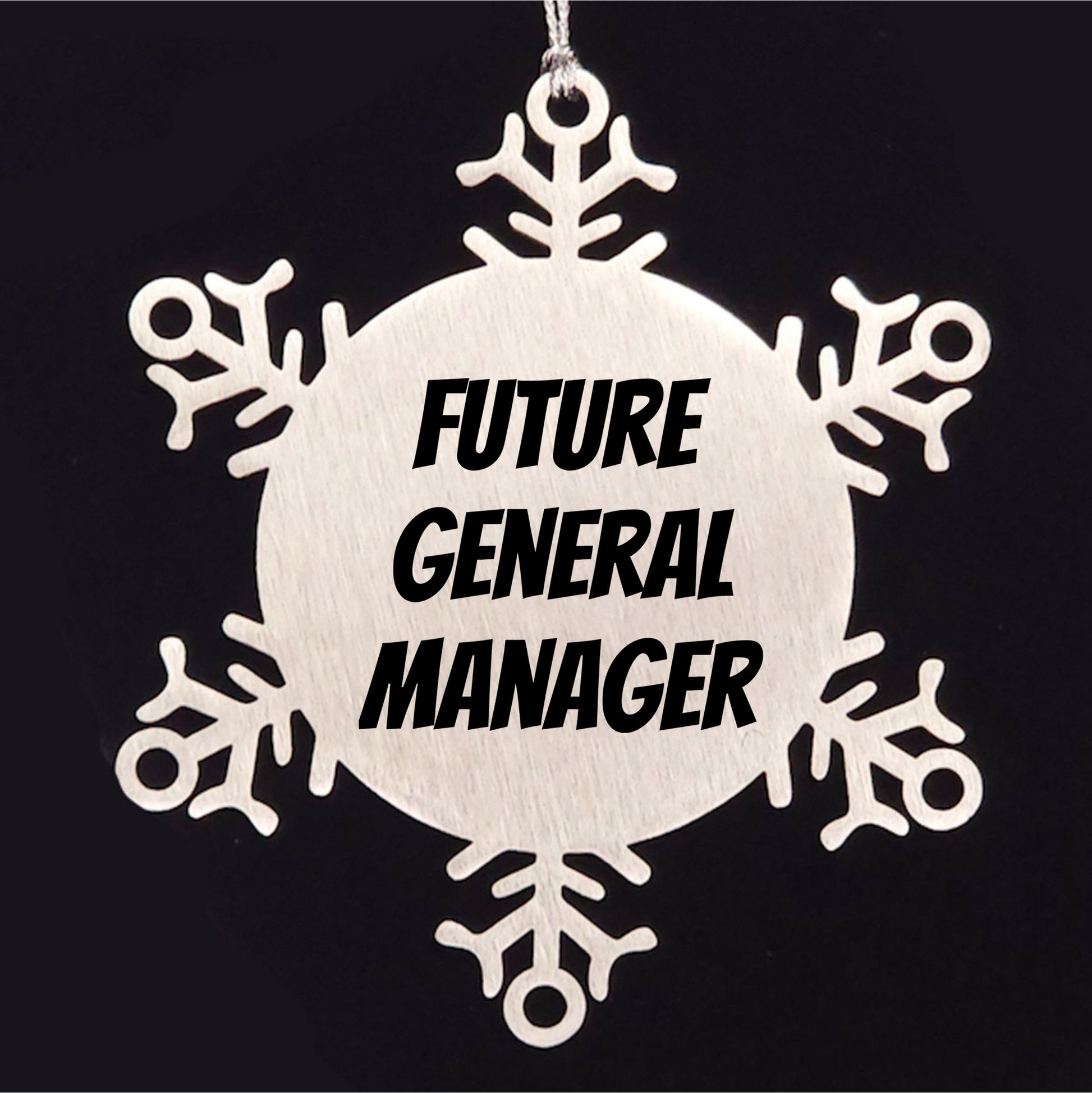 Funny General Manager Steel Snowflake Ornament, 'Future General Manager', Christmas Unique Gifts - Mallard Moon