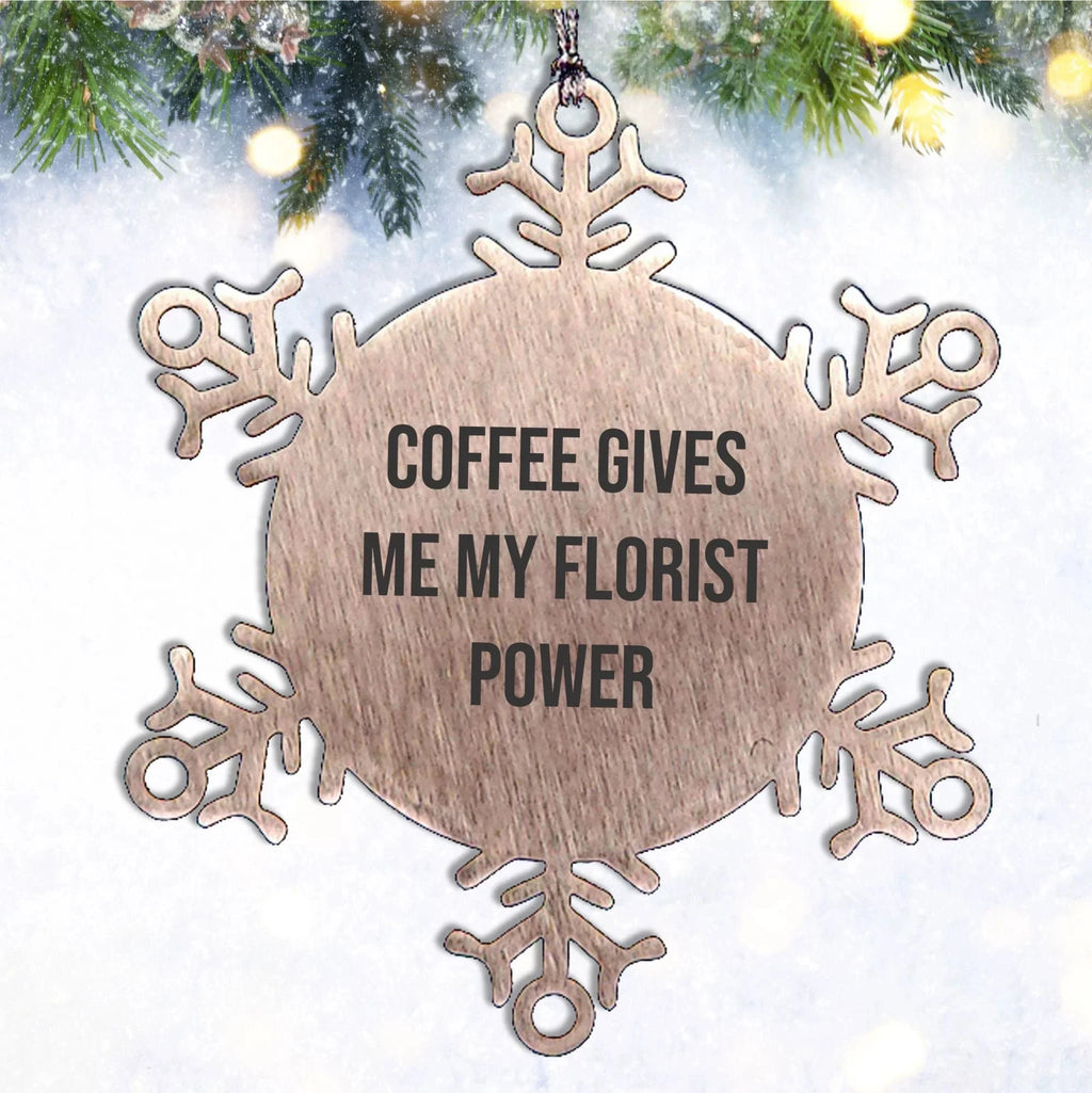 Snowflake Florist Gifts from Friends for Christmas - 'Coffee Gives Me My Florist Power'