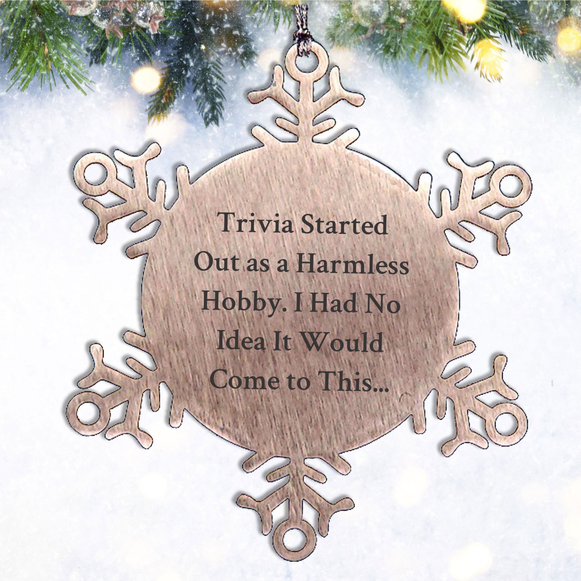 Trivia Snowflake Christmas Tree Ornament with Funny Quote - Mallard Moon