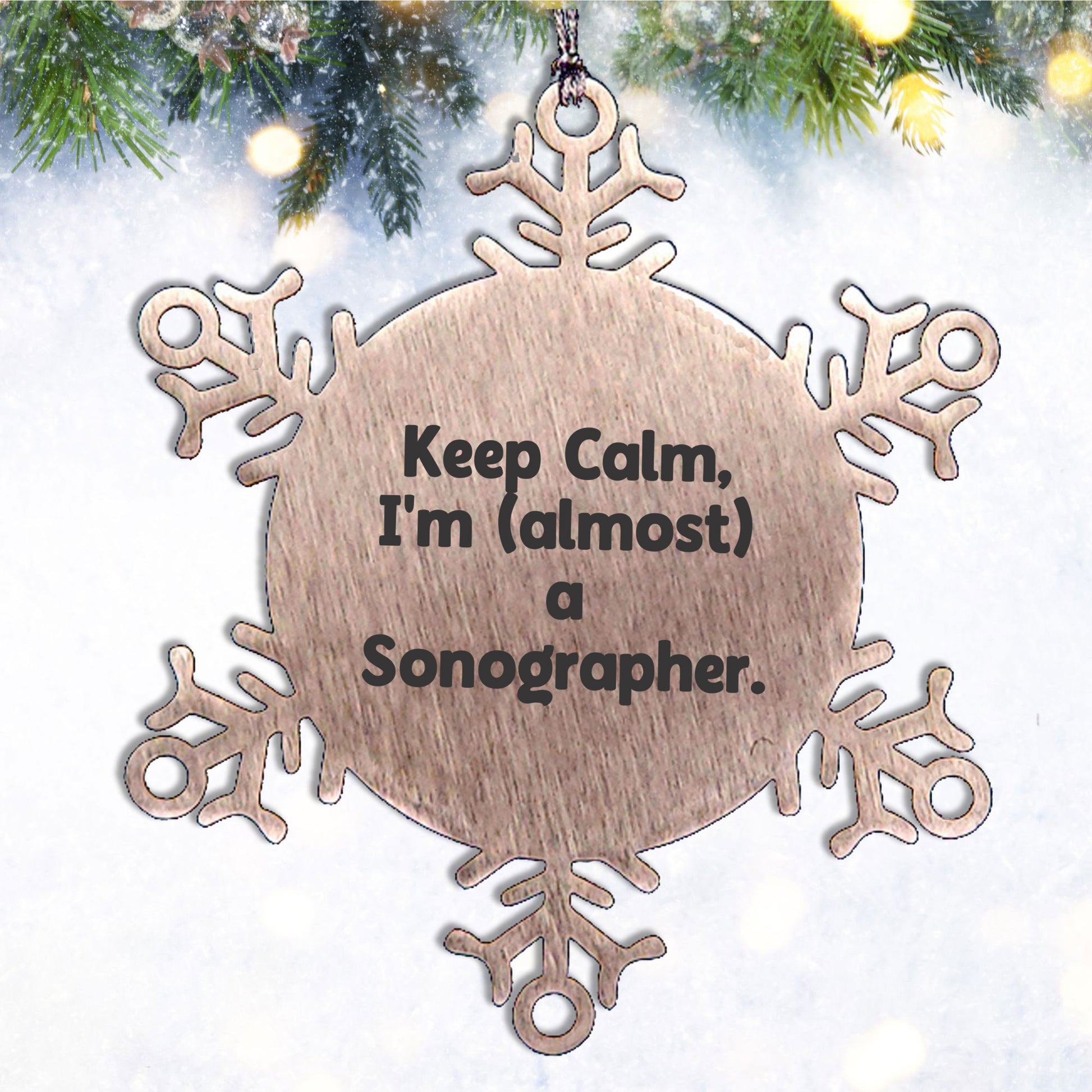 Funny Sonographer Gifts from Friends - Keep Calm I'm (almost) A Sonographer. Snowflake Ornament for Christmas - Mallard Moon