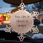 Keep Calm I'm Almost An Analyst Snowflake Ornament Stainless Steel Gift For Analysts In Training