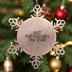 Tortoiseshell Cat Snowflake Ornament - Best Tortoiseshell Dad Ever