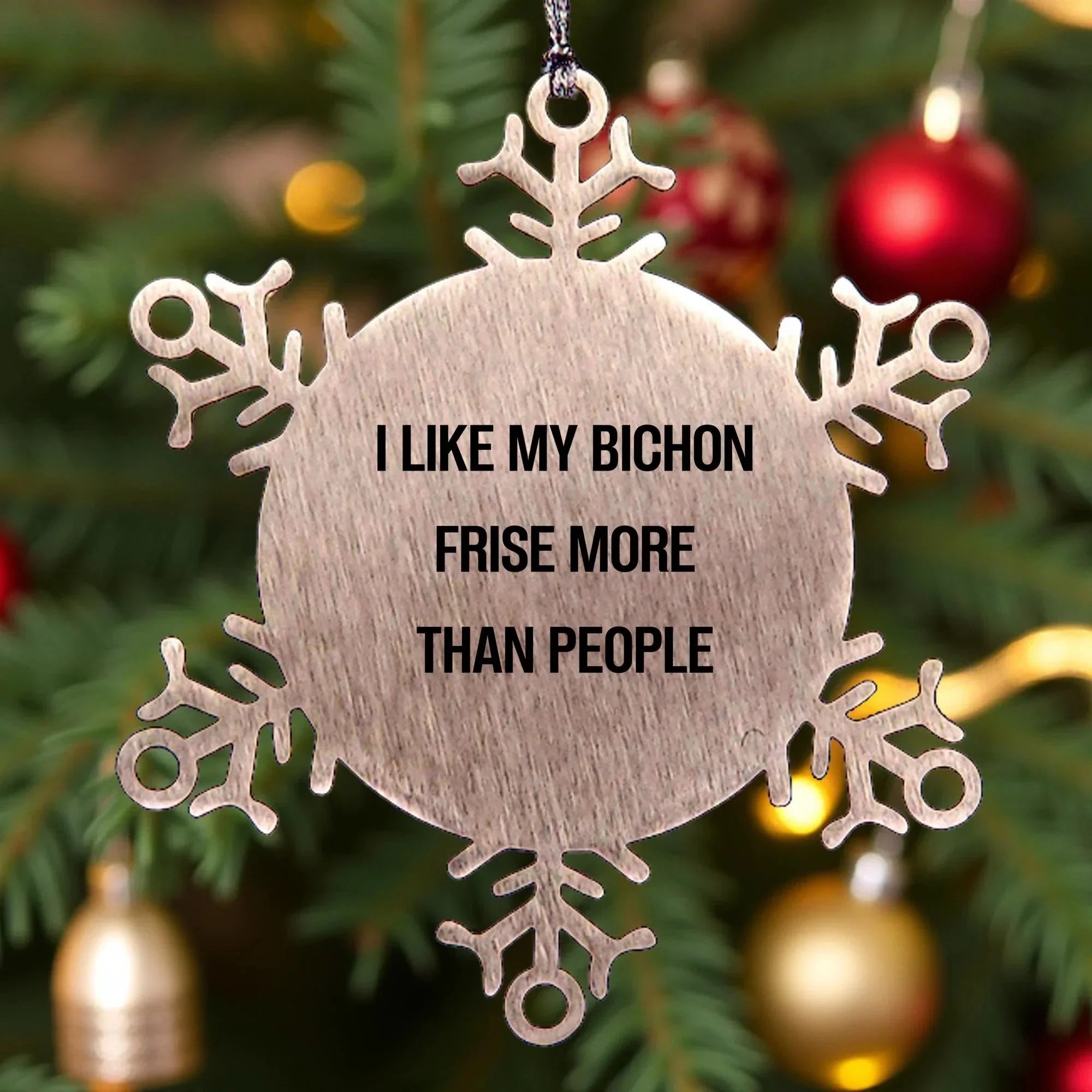 Unique Bichon Frise Dog Snowflake Ornaments - I Like My Bichon Frise More Than People