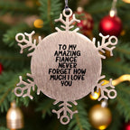Fiance Snowflake Ornament- 'Never Forget How Much I Love You' Gifts
