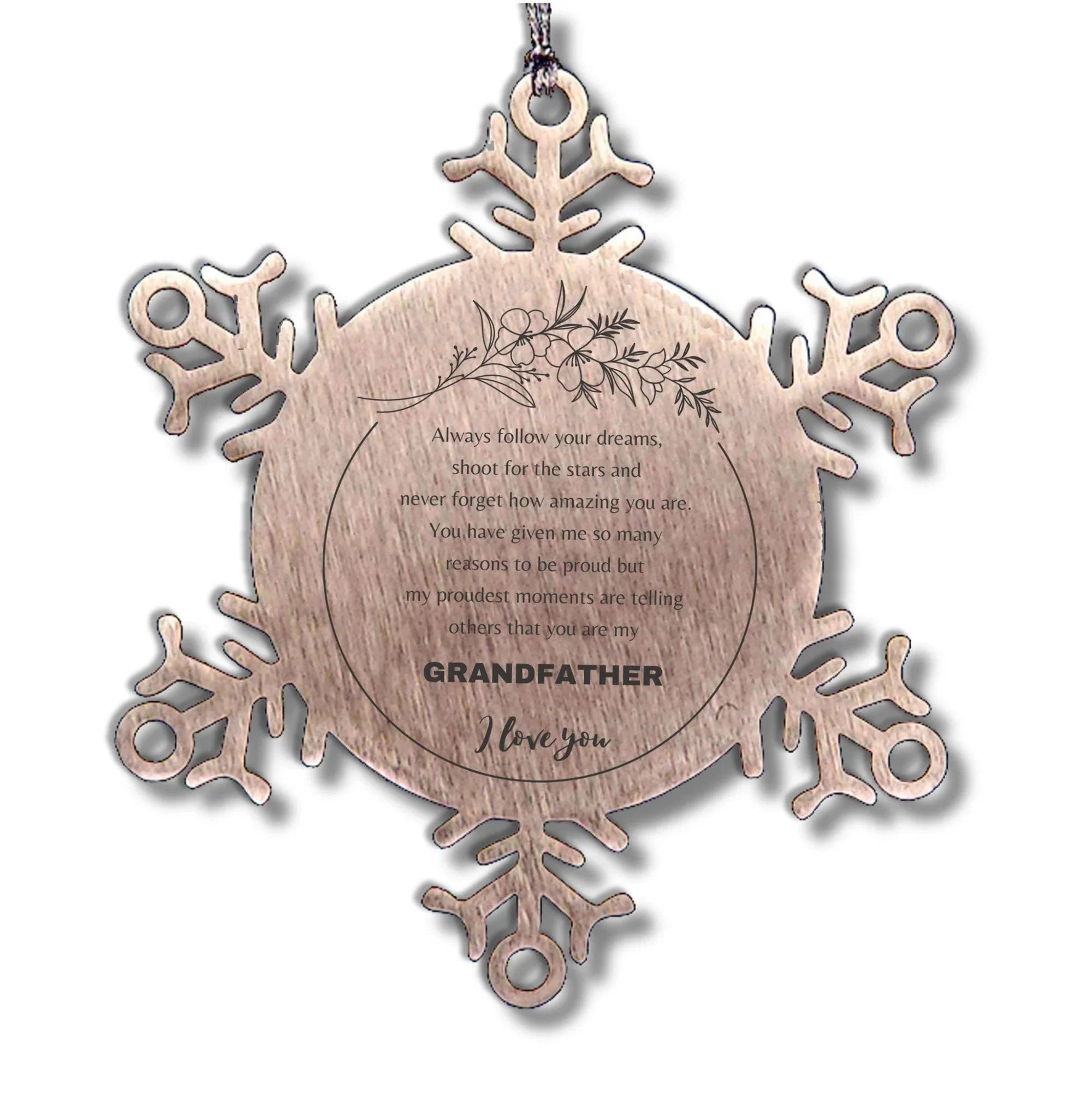 Snowflake Ornament for Grandfather Present, Grandfather Always follow your dreams, never forget how amazing you are, Grandfather Christmas Gifts Decorations for Girls Boys Teen Men Women