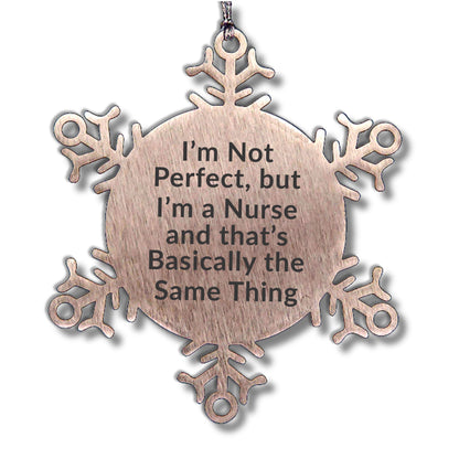 Nurse Appreciation Snowflake Ornament – "I'm Not Perfect But I'm A Nurse" Laser Etched Stainless Steel Christmas Keepsake – Thoughtful Gift for RN, LPN, Healthcare Heroes - Mallard Moon