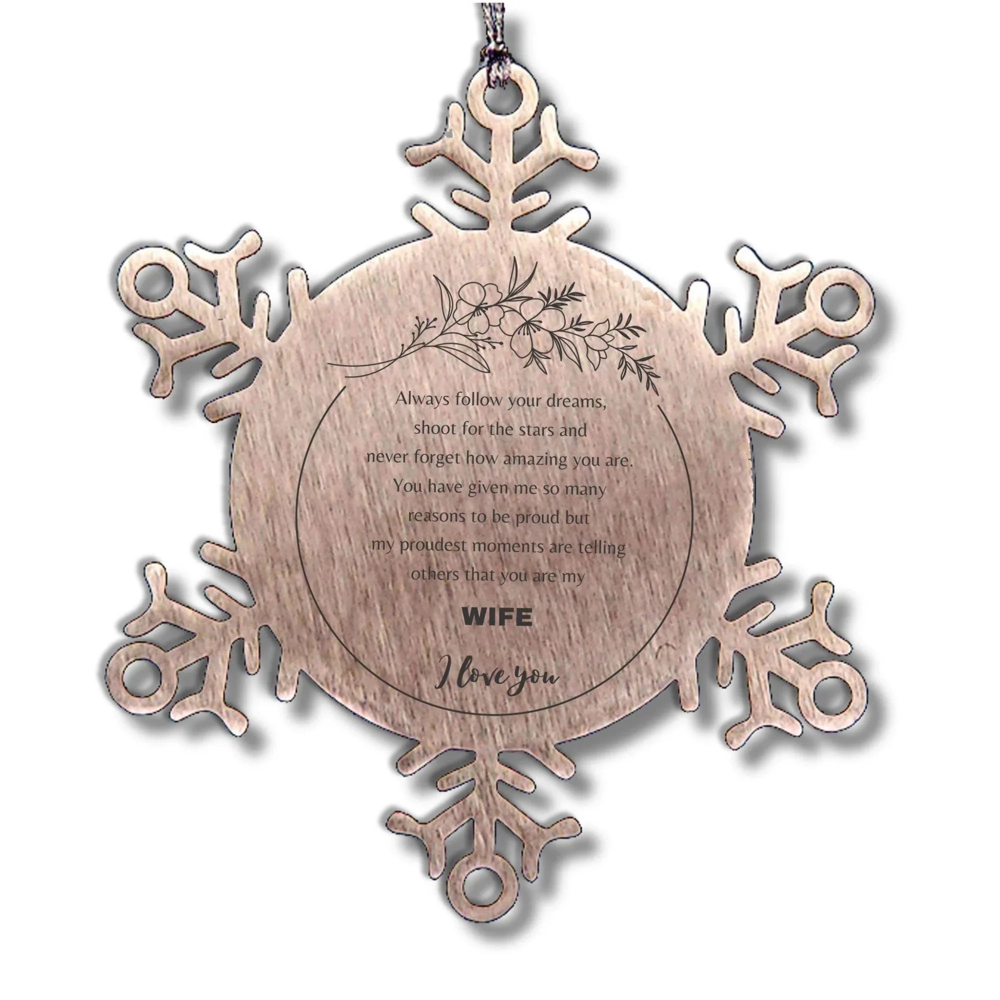 Snowflake Ornament for Wife Present, Wife Always follow your dreams, never forget how amazing you are, Wife Christmas Gifts Decorations for Girls Boys Teen Men Women