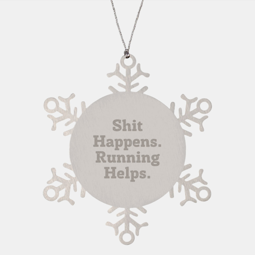 Funny Running Gifts for Men, Snowflake Ornament with Shit Happens Running Helps Quote, Durable Stainless Steel Christmas Unique Gifts - Image 1
