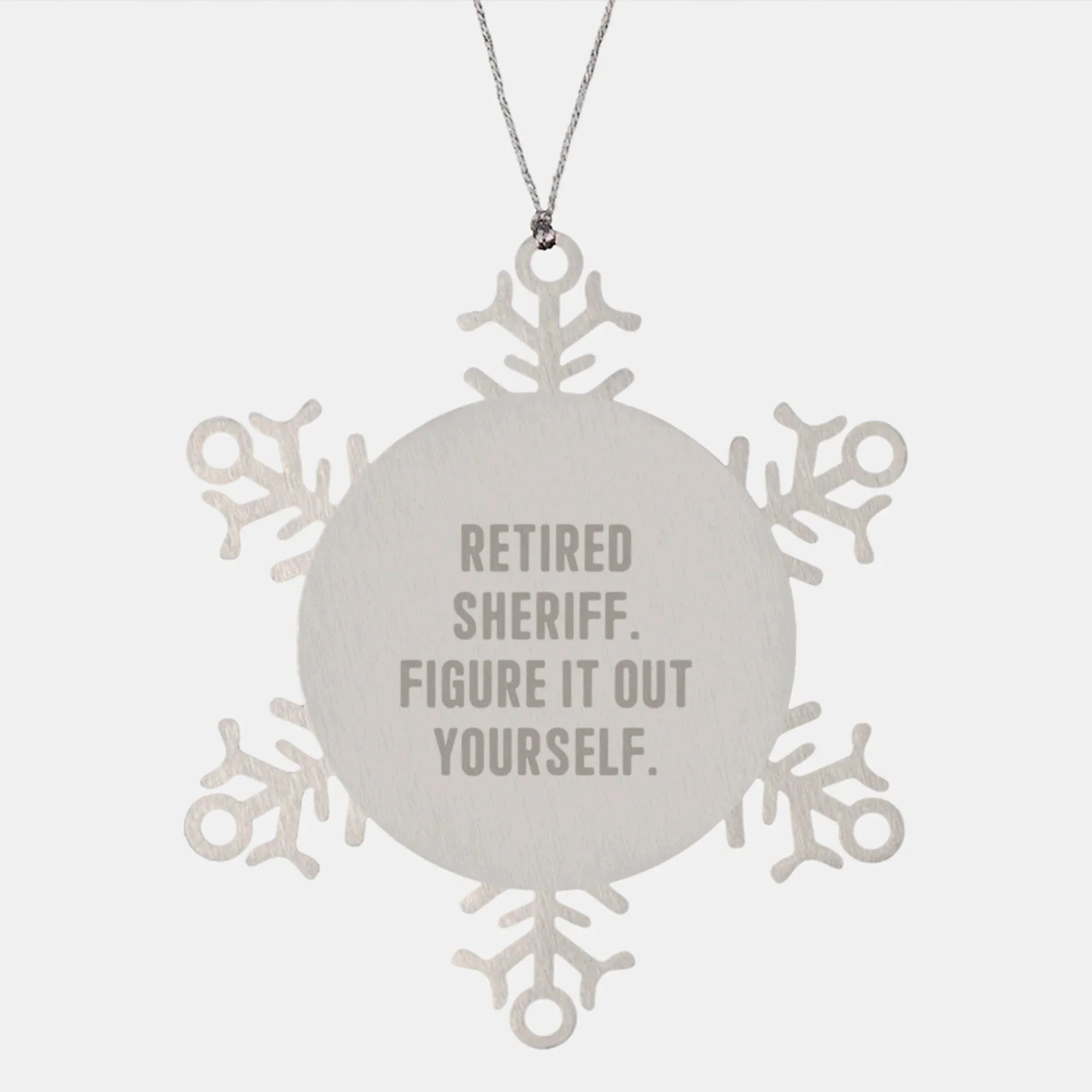 Funny Sheriff Christmas Unique Gifts - Unique Snowflake Ornament for Sheriff Men, Sheriff Women, or Sheriff Friends, Retired Sheriff Quote Figure It Out Yourself