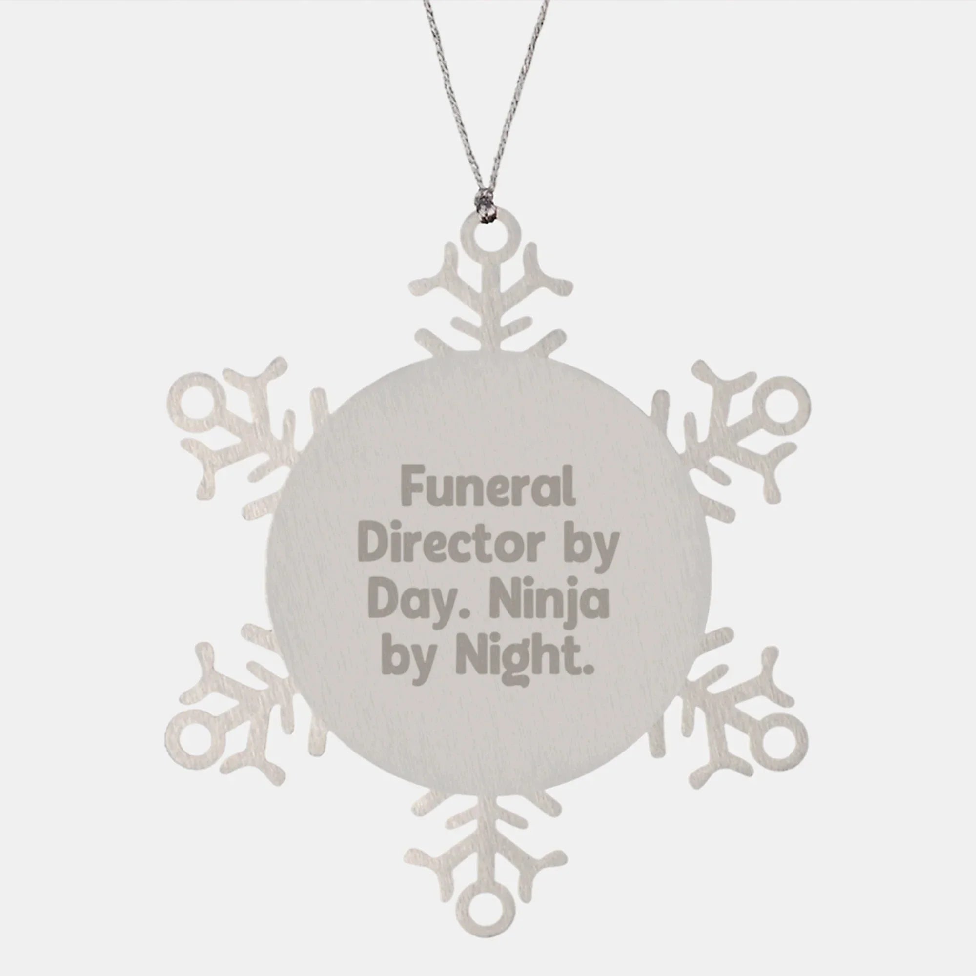 Gifts from Funeral Director By Day. Ninja By Night. - Snowflake Ornament for Funeral Director, Christmas Unique Gifts, Shatterproof, Stainless Steel