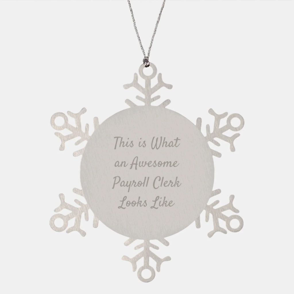 Funny Payroll Clerk Gifts from Friends to Payroll Clerk, Snowflake Ornament for Christmas, This Is What An Awesome Payroll Clerk Looks Like
