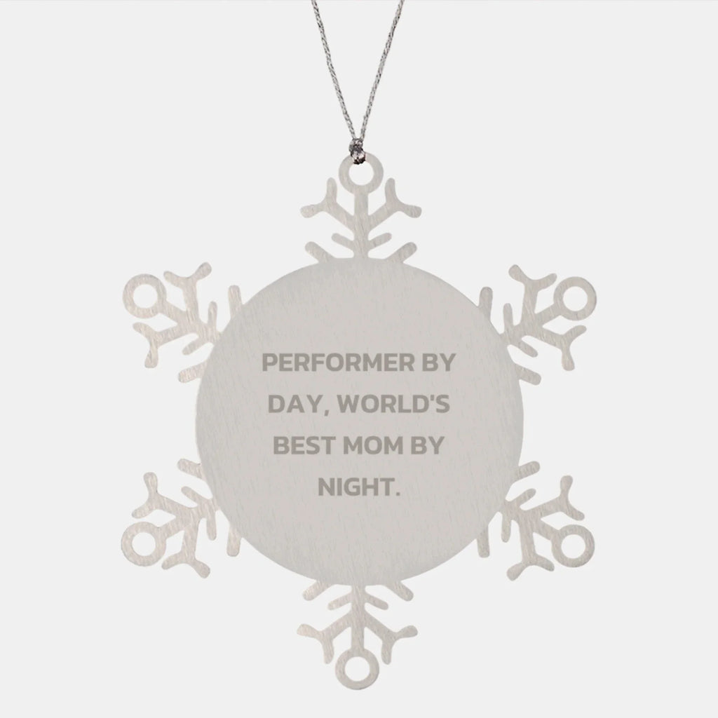 Performer Gifts for Men, Women, Friends, and Family - Snowflake Ornament by Day, World's Best Mom By Night. Funny, Inspirational Christmas Unique Gift
