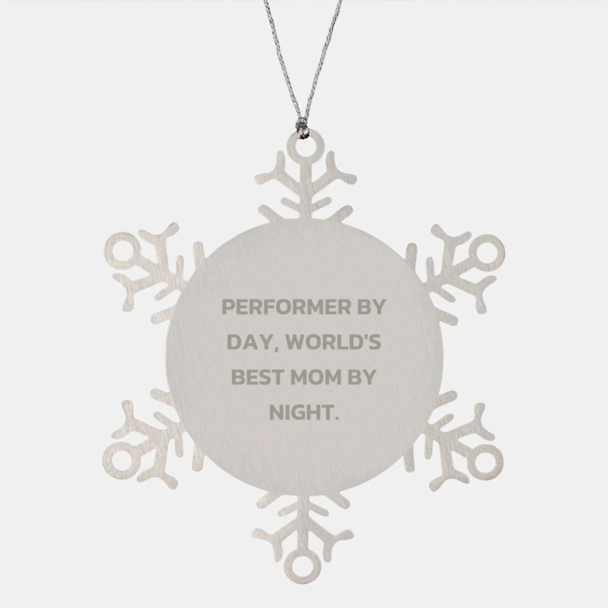 Performer Gifts for Men, Women, Friends, and Family - Snowflake Ornament by Day, World's Best Mom By Night. Funny, Inspirational Christmas Unique Gift